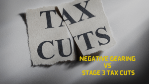 Negative Gearing Vs Stage 3 Tax Cuts