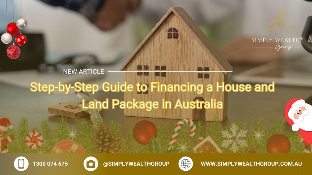 Financing tips for house and land packages in Australia.