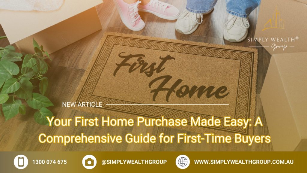 Your First Home Purchase Made Easy: A Comprehensive Guide for First-Time Buyers