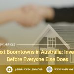 The Next Boomtowns in Australia: Invest Here Before Everyone Else Does