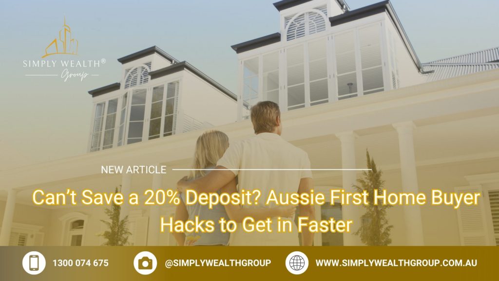 First Home Buyer Hacks to Buy with Less Deposit