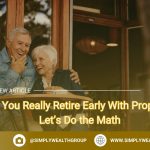 Can You Really Retire Early With Property? Let’s Do the Math