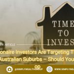 Millionaire Investors Are Targeting These Australian Suburbs – Should You?