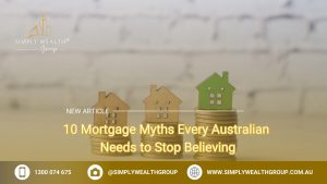 10 Mortgage Myths Every Australian Needs to Stop Believing