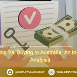 Renting Vs. Buying In Australia: An In-Depth Analysis