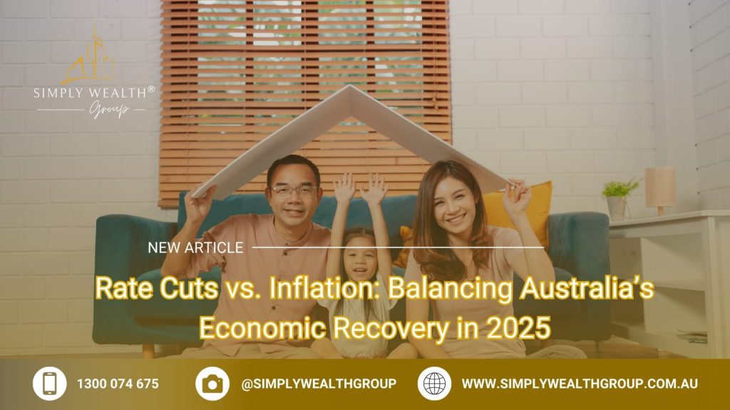 Rate Cuts vs. Inflation: Balancing Australia’s Economic Recovery in 2025