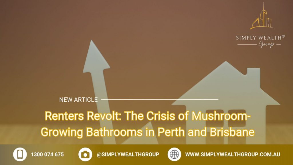 Renters Revolt: The Crisis of Mushroom-Growing Bathrooms in Perth and Brisbane