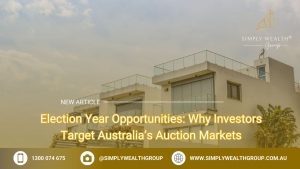 Election Year Opportunities: Why Investors Target Australia’s Auction Markets
