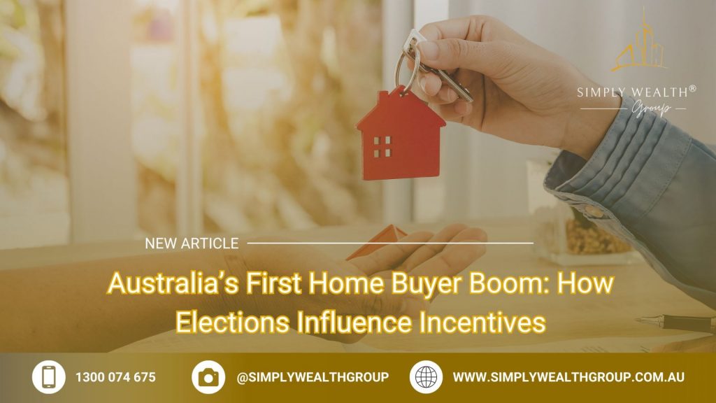 Australia’s First Home Buyer Boom: How Elections Influence Incentives