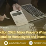 Election 2025: Major Property Wins for Australian Homebuyers and Investors