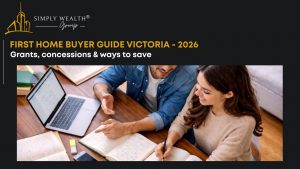 First Home Buyer Victoria: 2026 Guide to Grants and Savings
