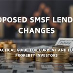 Proposed SMSF lending changes explained for Australian property investors